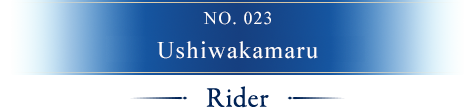 No.023 Ushiwakamaru