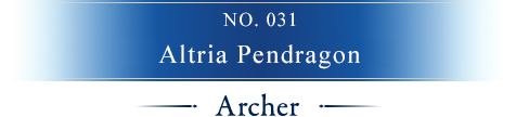 No.031 Altria Pendragon