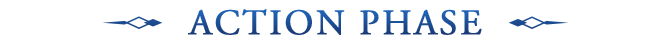 Action Phase